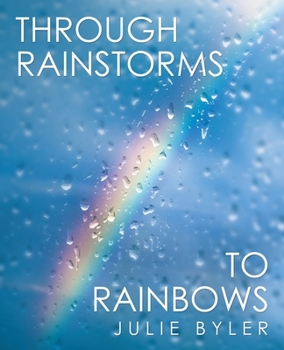 Paperback Through Rainstorms to Rainbows Book