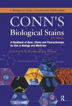 Hardcover Conn's Biological Stains: A Handbook of Dyes, Stains and Fluorochromes for Use in Biology and Medicine Book