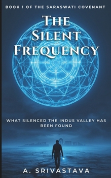 Paperback The Silent Frequency: What silenced the Indus Valley has been found Book