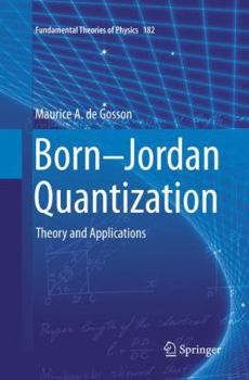 Paperback Born-Jordan Quantization: Theory and Applications Book