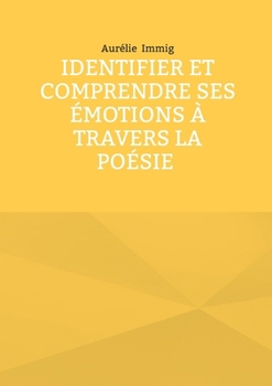 Paperback Identifier et comprendre ses émotions à travers la poésie [French] Book