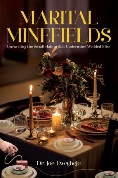 Marital Minefields: Unraveling the Small Habits that Undermine Wedded Bliss