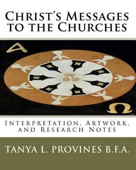 Paperback Christ's Messages to the Churches: Interpretation, Artwork, and Research Notes Book