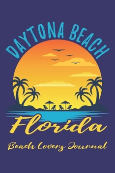 Daytona Beach Florida Beach Lovers Journal: Journal with Notes Lined Pages