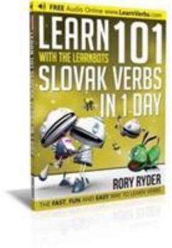 Paperback Learn 101 Slovak Verbs in 1 Day with the Learnbots: The Fast, Fun and Easy Way to Learn Verbs [Castillian] Book