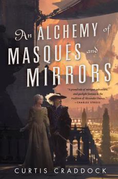 Hardcover An Alchemy of Masques and Mirrors: Book One in the Risen Kingdoms Book