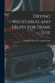 Paperback Drying Vegetables and Fruits for Home Use Book