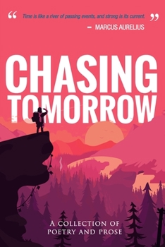 Paperback Chasing Tomorrow: A Collection of Poetry and Prose Book