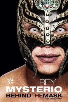 Hardcover Rey Mysterio: Behind the Mask Book