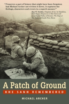 Paperback A Patch of Ground: Khe Sanh Remembered Book
