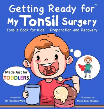 Getting Ready for My Tonsil Surgery (Made Just for TODDLERS): Tonsils Book for Kids - Preparation and Recovery