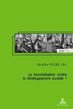 Paperback La Mondialisation Contre Le Développement Durable ? [French] Book