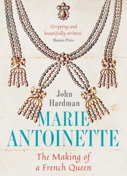 Hardcover Marie-Antoinette: The Making of a French Queen Book