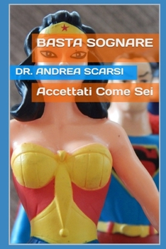 Basta Sognare: Accettati Come Sei