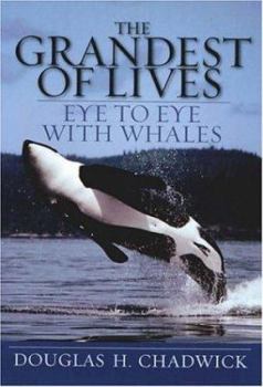 Hardcover The Grandest of Lives: Eye to Eye with Whales Book