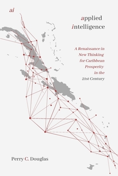 Paperback ai - applied intelligence: New Thinking for Caribbean Prosperity in the 21st Century Book
