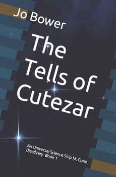 Paperback The Tells of Cutezar: An Universal Science Ship M. Curie Discovery Book