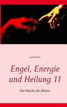Paperback Engel, Energie und Heilung 11: Die Macht des Bösen [German] Book