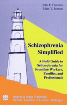 Spiral-bound Schizophrenia Simplified: A Field Guide to Schizophrenia for Frontline Workers, Families, and Professionals Book