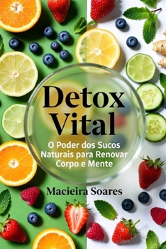 Paperback Detox Vital: O Poder dos Sucos Naturais para Renovar Corpo e Mente [Portuguese] Book