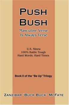 Paperback Push Bush: Masculine Verse Is Always Terse Book