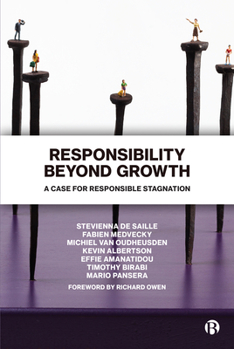 Hardcover Responsibility Beyond Growth: A Case for Responsible Stagnation Book