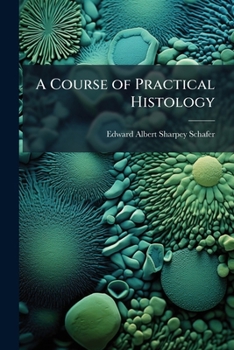 Paperback A Course of Practical Histology Book