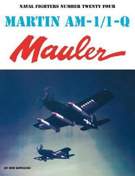 Naval Fighters Number Twenty Four: Martin AM-1/1-Q Mauler - Book #24 of the Naval Fighters