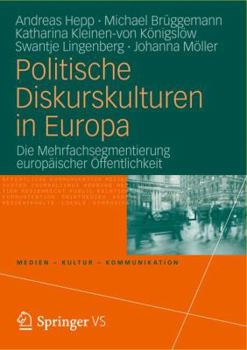 Paperback Politische Diskurskulturen in Europa: Die Mehrfachsegmentierung Europäischer Öffentlichkeit [German] Book