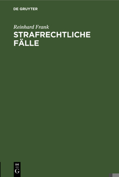 Hardcover Strafrechtliche Fälle: Für Übungen an Universitäten Und Bei Justizbehörden [German] Book