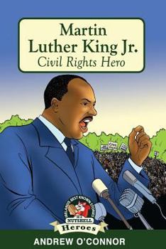 Martin Luther King Jr.: Civil Rights Hero - Book #11 of the In A Nutshell - Heroes