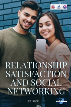 Paperback Relationship Satisfaction and Social Networking Book