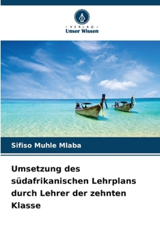 Paperback Umsetzung des südafrikanischen Lehrplans durch Lehrer der zehnten Klasse [German] Book