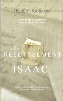 Paperback The Resettlement of Isaac: A play Script and companion piece to Isaac the novel Book