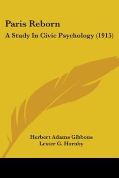 Paperback Paris Reborn: A Study In Civic Psychology (1915) Book