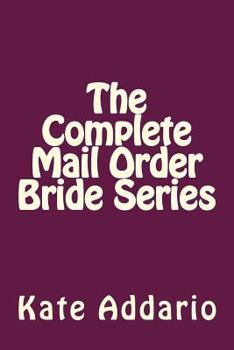 Paperback The Complete Mail Order Bride Series Book