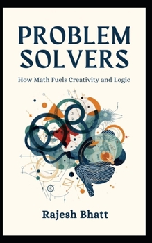 Paperback problem-solvers: how-math-fuels-creativity-and-logic Book