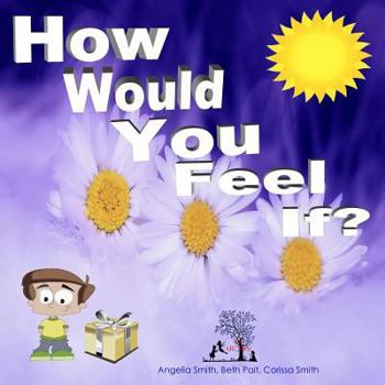 Paperback How Would You Feel If? Book