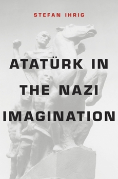 Hardcover Atatürk in the Nazi Imagination Book