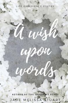 Paperback A wish upon words: a collection of life experience poetry Book