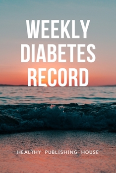 Paperback Weekly Diabetes Record: Your set for recording blood sugar and insulin dose (6x9) 110 pages, notebook. Book