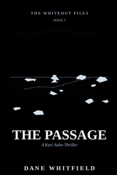 The Passage: A Kari Aalto Thriller, Book 2 (The Whiteout Files)