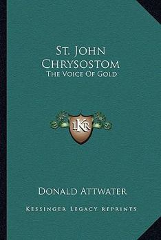 St. John Chrysostom: The Voice Of Gold