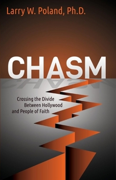 Hardcover Chasm: Crossing the Divide Between Hollywood and People of Faith Book