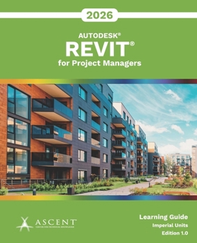 Autodesk Revit 2026 for Project Managers (Imperial Units)