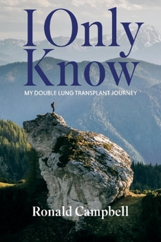 Paperback I Only Know: My Double Lung Transplant Journey Book