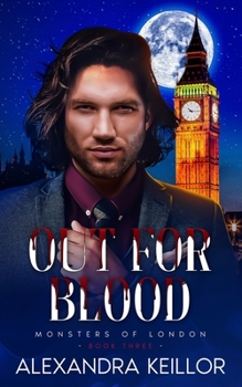 Out For Blood (Monsters of London) - Book #3 of the Monsters of London