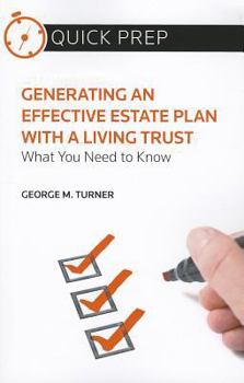 Paperback Generating an Effective Estate Plan with a Living Trust: What You Need to Know (Quick Prep) Book