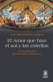 Paperback El Amor que hizo el sol y las estrellas [Spanish] Book