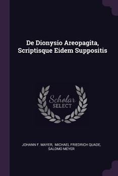 Paperback De Dionysio Areopagita, Scriptisque Eidem Suppositis Book